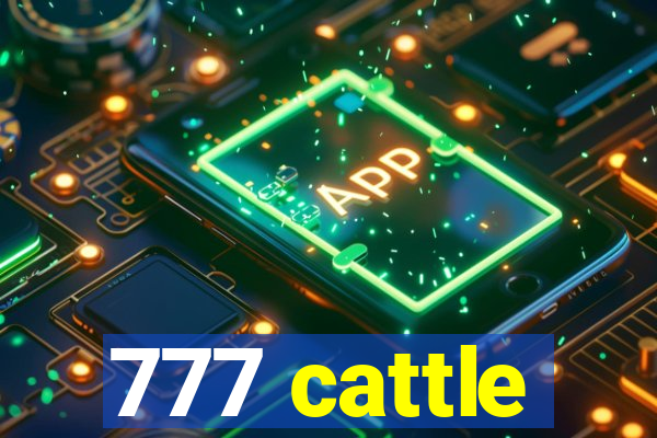 777 cattle